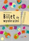 okładka książki - Bilet do wyobraźni