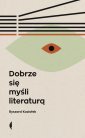 okładka książki - Dobrze się myśli literaturą