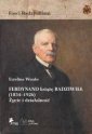 okładka książki - Ferdynand książę Radziwiłł (1834–1926)....