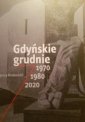 okładka książki - Gdyńskie grudnie 1970, 1980, 2020