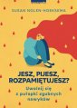 okładka książki - Jesz, pijesz, rozpamiętujesz? Uwolnij