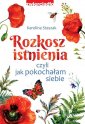 okładka książki - Rozkosz istnienia czyli jak pokochałam