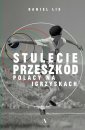 okładka książki - Stulecie przeszkód. Polacy na igrzyskach