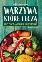 okładka książki - Warzywa które leczą. Przepisy na