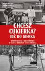 okładka książki - Chcesz cukierka? Idź do Gerka.