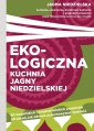 okładka książki - Ekologiczna kuchnia Jagny Niedzielskiej