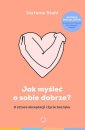 okładka książki - Jak myśleć o sobie dobrze?