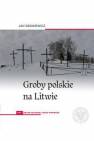 okładka książki - Groby polskie na Litwie. Tom 1.