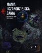 okładka książki - Mania i czarodziejska bania