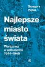 okładka książki - Najlepsze miasto świata. Odbudowa