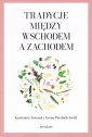 okładka książki - Tradycje między Wschodem a Zachodem