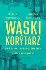 okładka książki - Wąski korytarz. Państwa, społeczeństwa