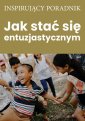 okładka książki - Jak stać się entuzjastycznym