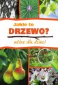 okładka książki - Jakie to drzewo? Atlas dla dzieci