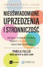 okładka książki - Nieuświadomione uprzedzenia i stronniczość....