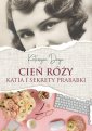 okładka książki - Cień róży. Katia i sekrety prababki