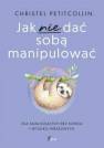 okładka książki - Jak nie dać sobą manipulować