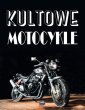 okładka książki - Kultowe motocykle