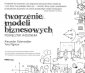 okładka książki - Tworzenie modeli biznesowych Podręcznik