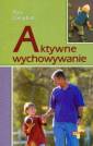 okładka książki - Aktywne wychowywanie. Jak pozytywnie