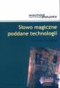 okładka książki - Słowo magiczne poddane technologii.