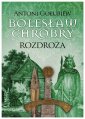 okładka książki - Bolesław Chrobry Rozdroża