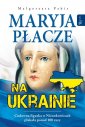 okładka książki - Maryja płacze na Ukrainie