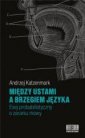 okładka książki - Między ustami a brzegiem języka