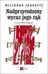 okładka książki - Nadprzyrodzony wyraz jego rąk