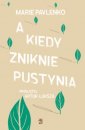 okładka książki - A kiedy zniknie pustynia