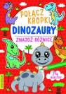 okładka książki - Dinozaury. Połącz kropki, znajdź