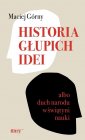 okładka książki - Historia głupich idei albo duch