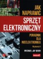 okładka książki - Jak naprawić sprzęt elektroniczny