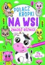 okładka książki - Na wsi. Połącz kropki, znajdź różnicę