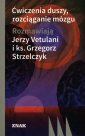 okładka książki - Ćwiczenia duszy, rozciąganie mózgu