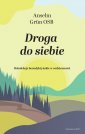 okładka książki - Droga do siebie. Rekolekcje benedyktyńskie