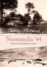 okładka książki - Normandia 44. Historia opowiedziana