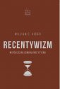 okładka książki - Recentywizm. Współczesna odmiana