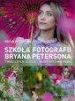 okładka książki - Szkoła fotografii Bryana Petersona.