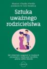 okładka książki - Sztuka uważnego rodzicielstwa.