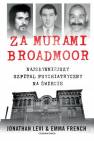 okładka książki - Za murami Broadmoor. Najsłynniejszy