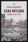 okładka książki - Czas Hitlera. Tom 1. Triumf 1933-1939