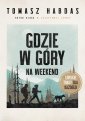 okładka książki - Gdzie w góry na weekend