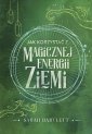 okładka książki - Jak korzystać z magicznej energii