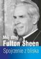 okładka książki - Mój stryj Fulton Sheen. Spojrzenie