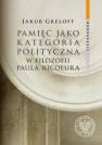 okładka książki - Pamięć jako kategoria polityczna