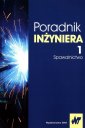 okładka książki - Poradnik inżyniera. Tom 1. Spawalnictwo