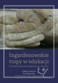 okładka książki - Ingardenowskie tropy w edukacji.