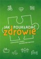 okładka książki - Jak poukładać zdrowie