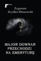 okładka książki - Major Downar przechodzi na emeryturę